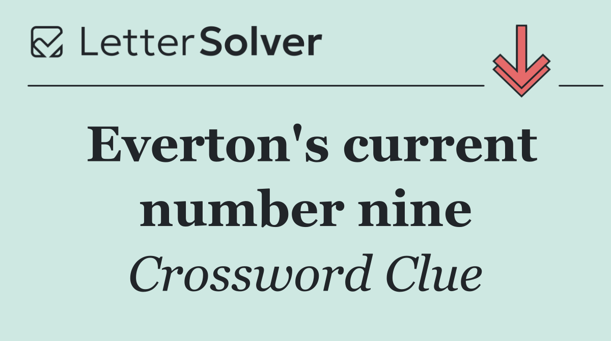 Everton's current number nine