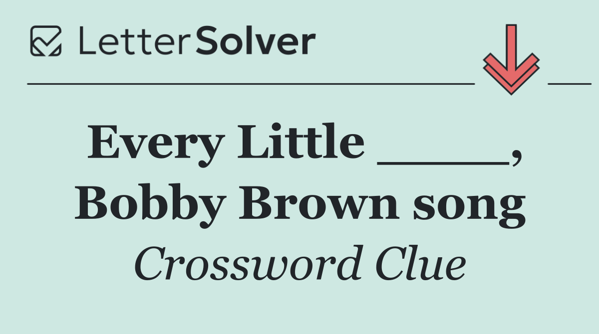 Every Little ____, Bobby Brown song