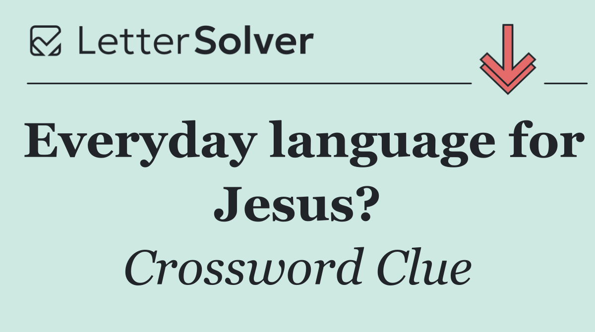 Everyday language for Jesus?