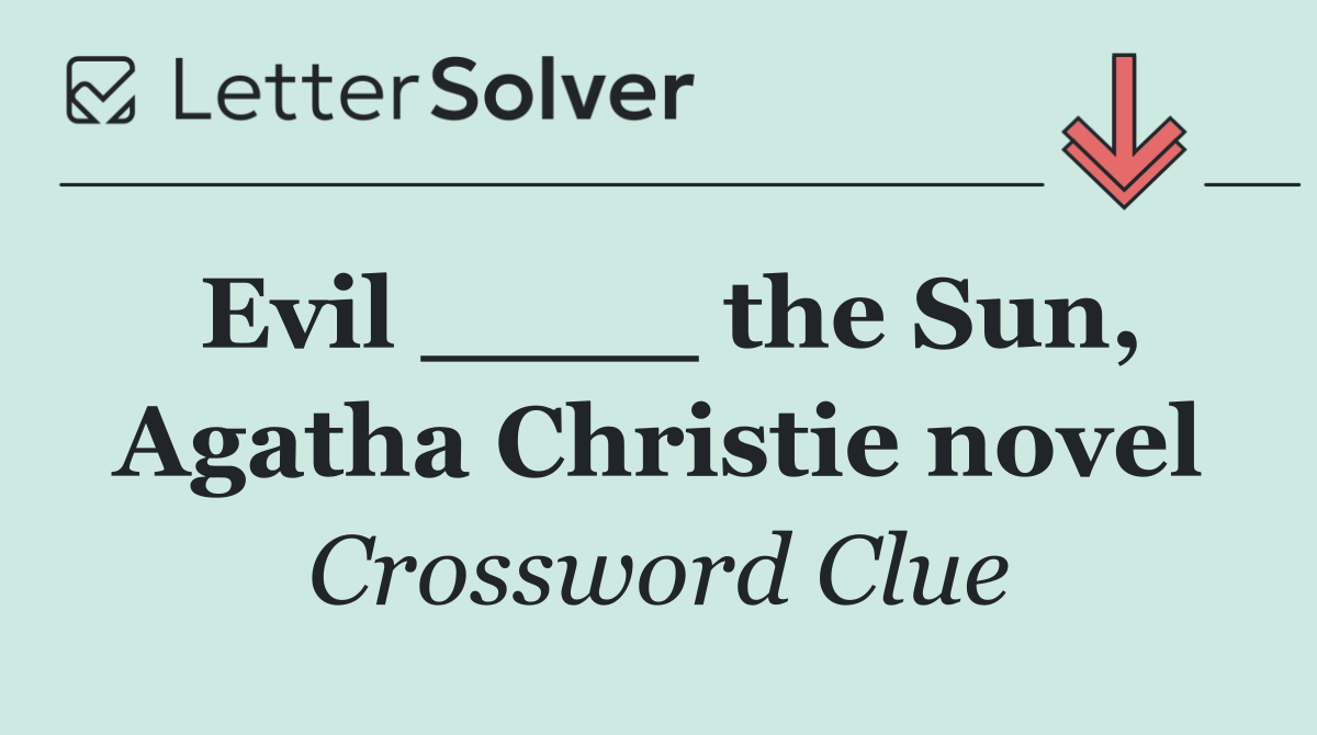 Evil ____ the Sun, Agatha Christie novel