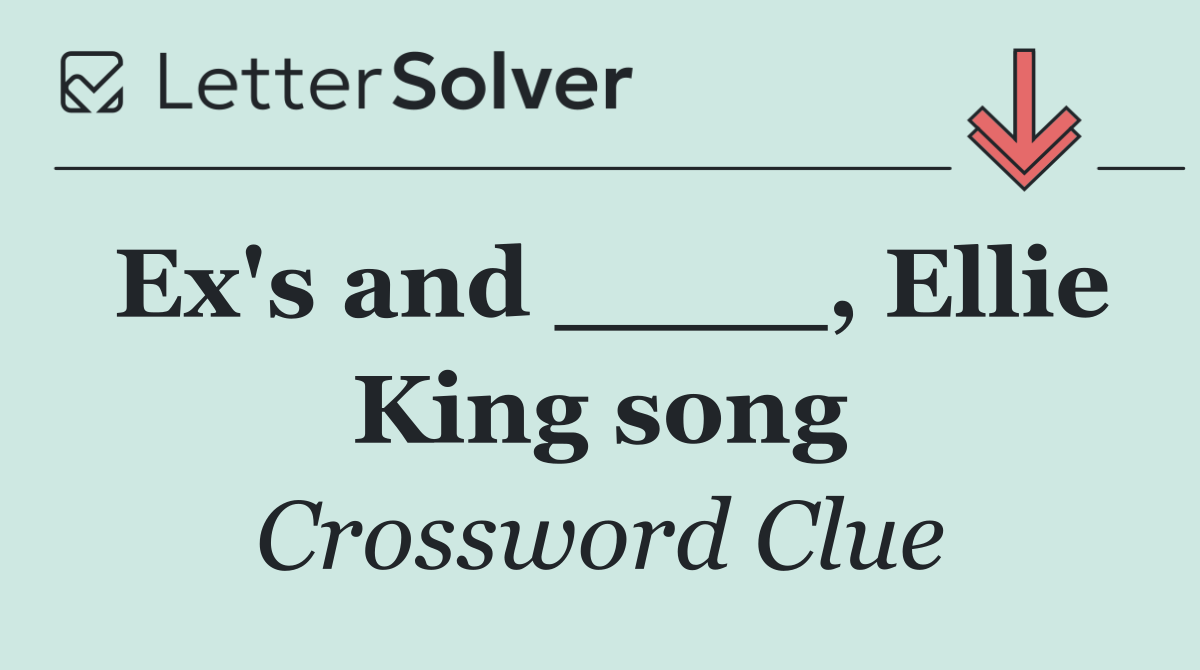Ex's and ____, Ellie King song