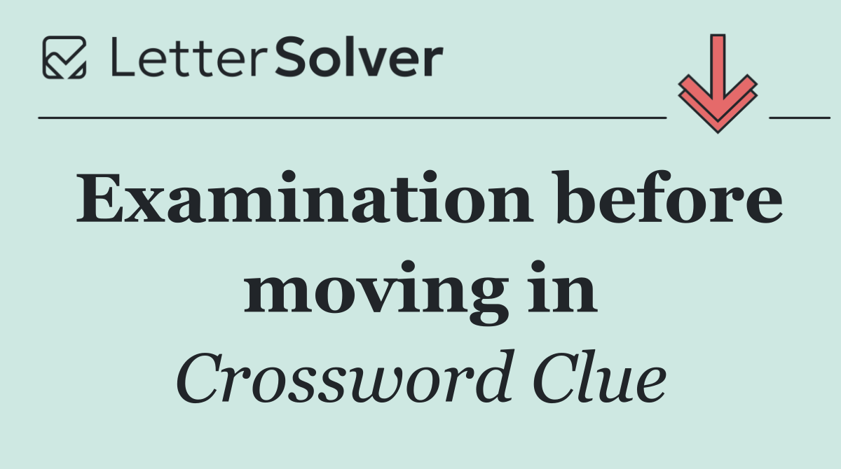 Examination before moving in