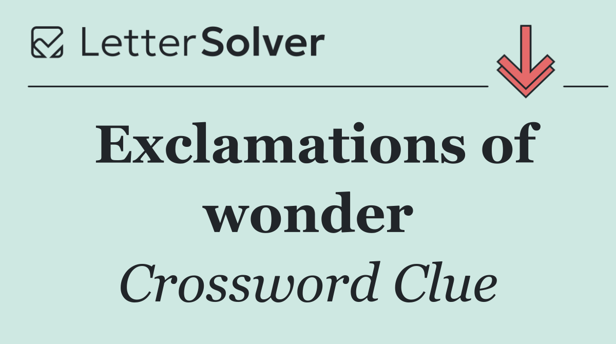 Exclamations of wonder