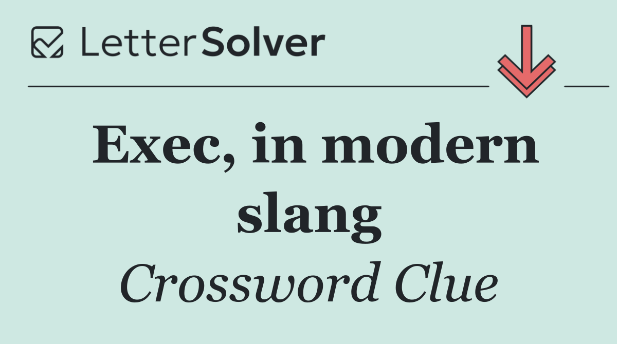 Exec, in modern slang