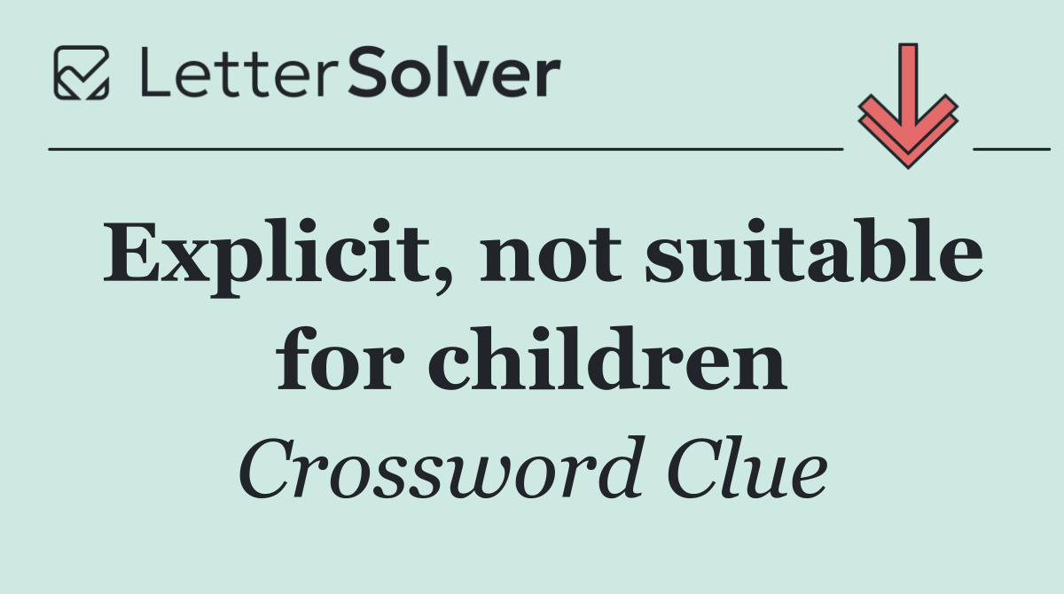 Explicit, not suitable for children