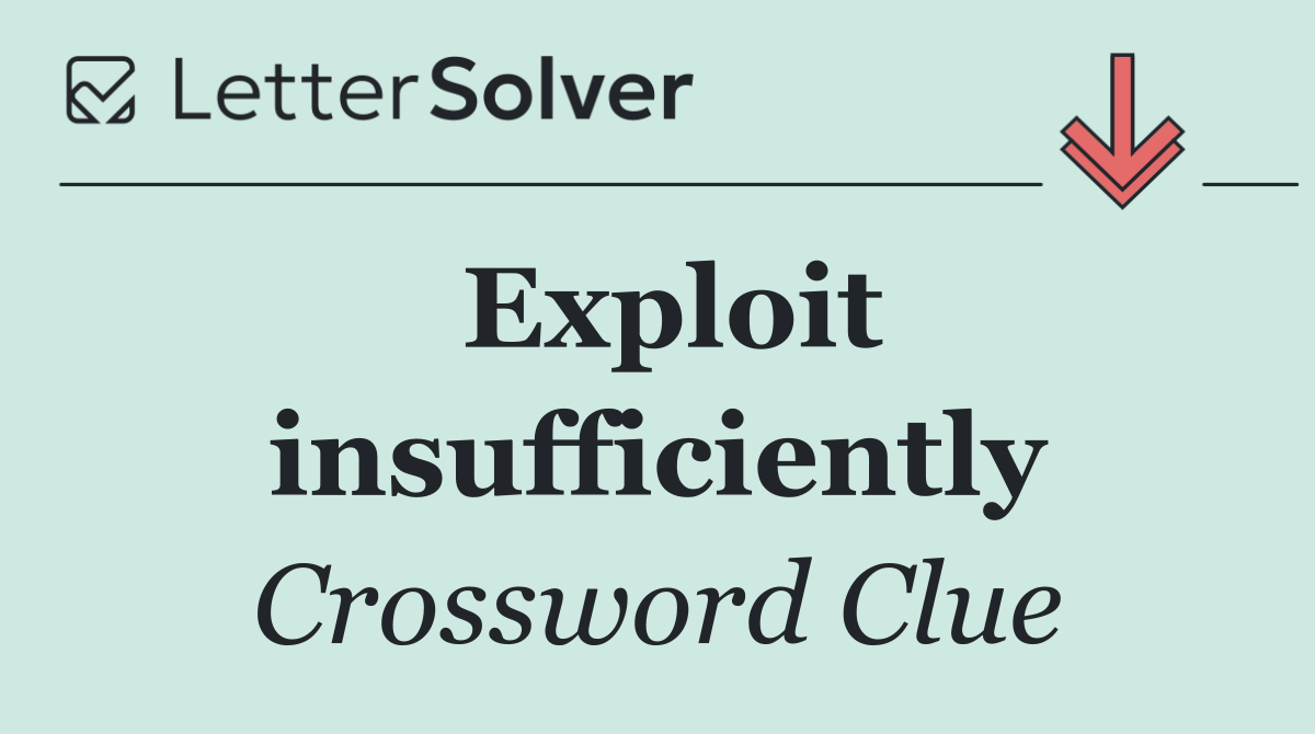 Exploit insufficiently