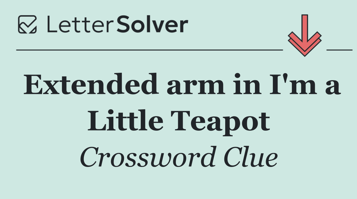 Extended arm in I'm a Little Teapot