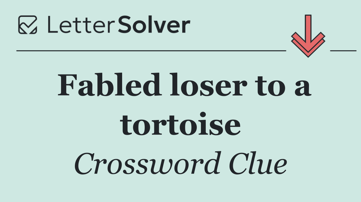 Fabled loser to a tortoise