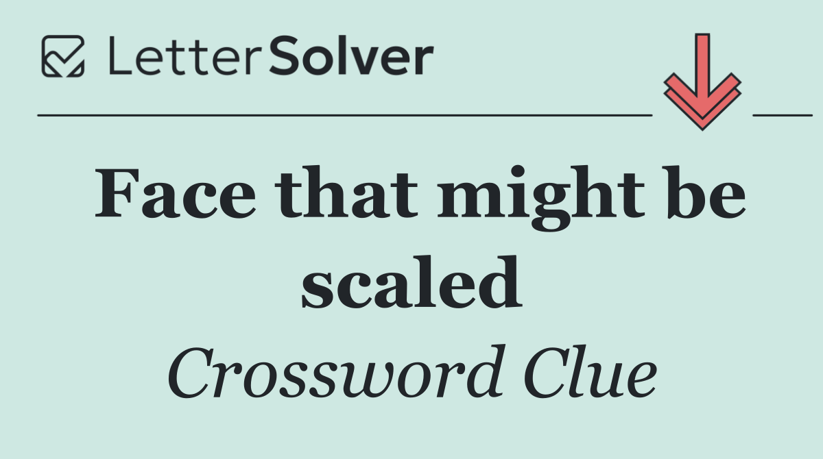 Face that might be scaled