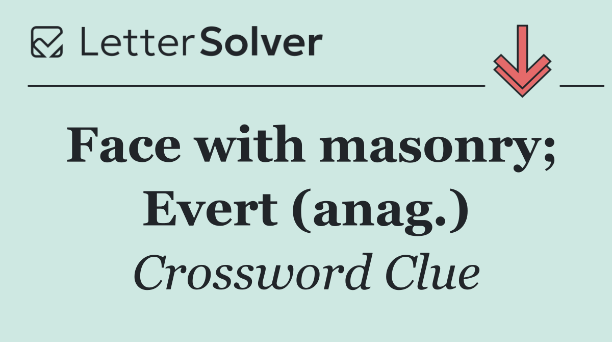 Face with masonry; Evert (anag.)