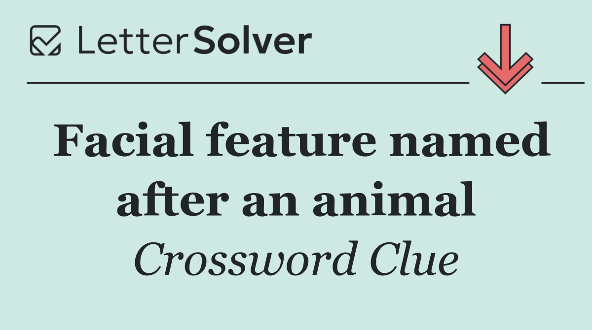 Facial feature named after an animal