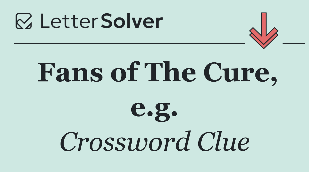 Fans of The Cure, e.g.