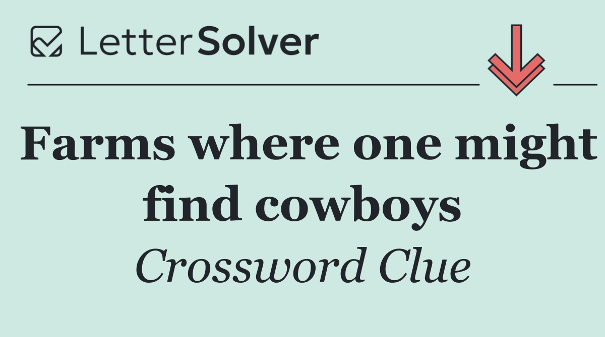 Farms where one might find cowboys