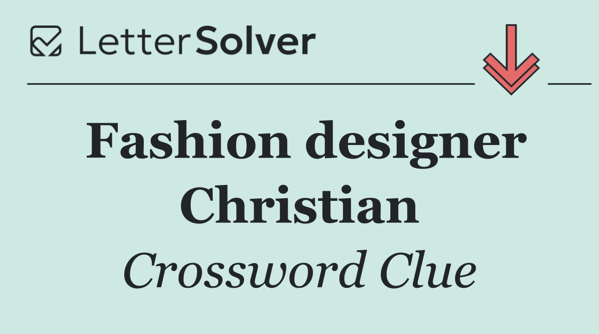 Fashion designer Christian