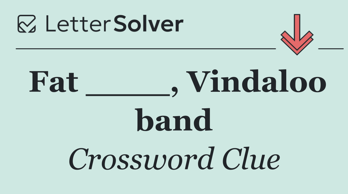 Fat ____, Vindaloo band