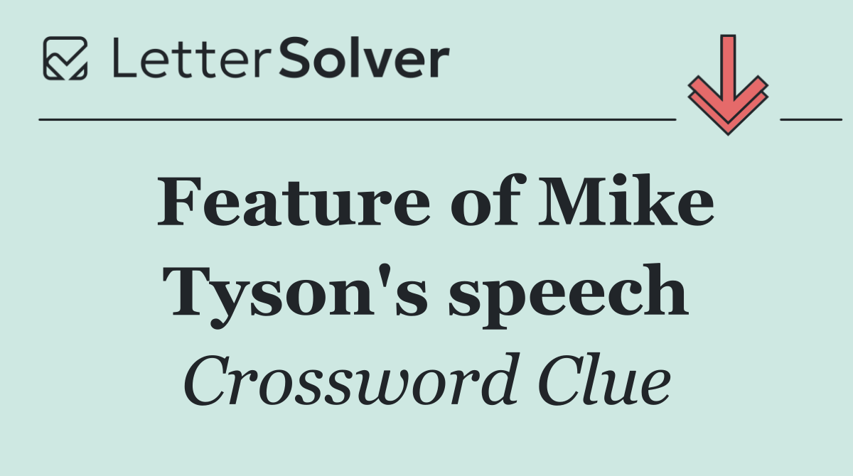 Feature of Mike Tyson's speech