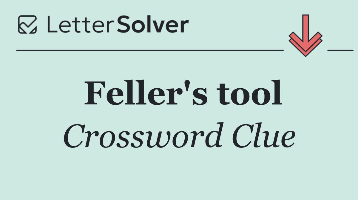 Feller's tool
