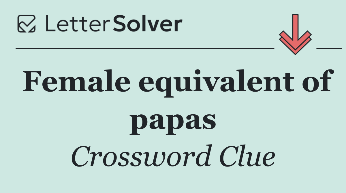 Female equivalent of papas