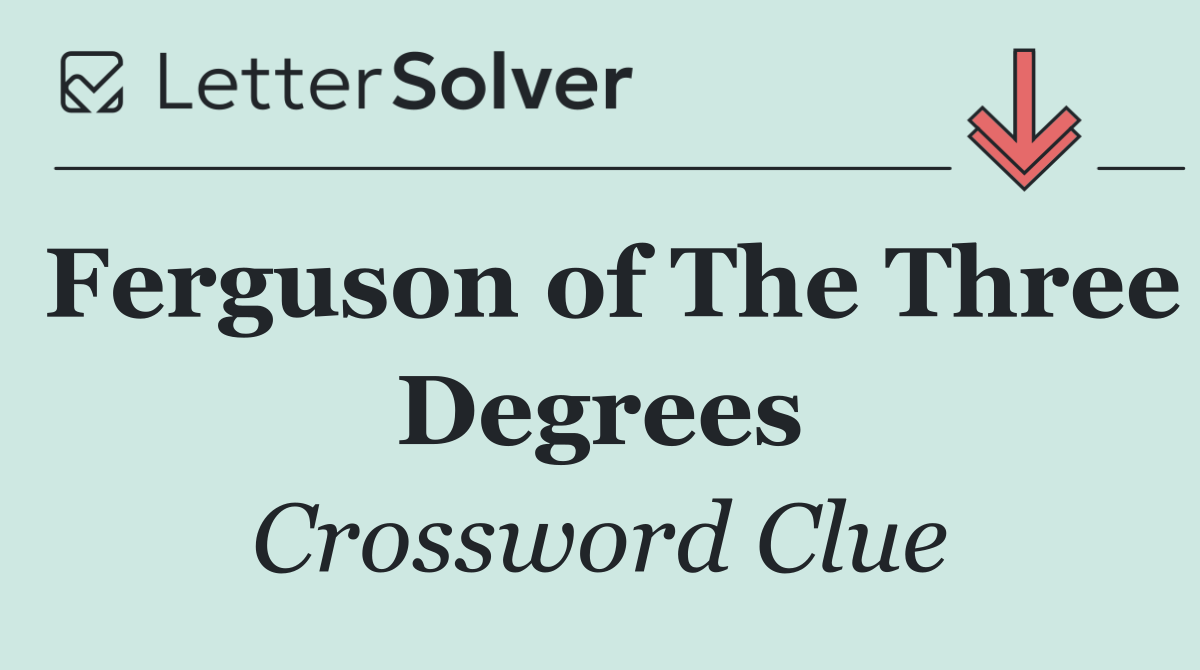Ferguson of The Three Degrees