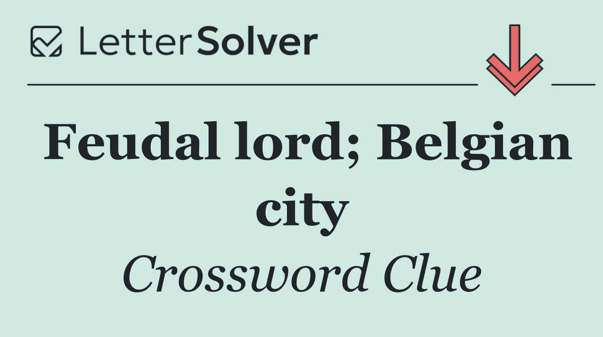 Feudal lord; Belgian city