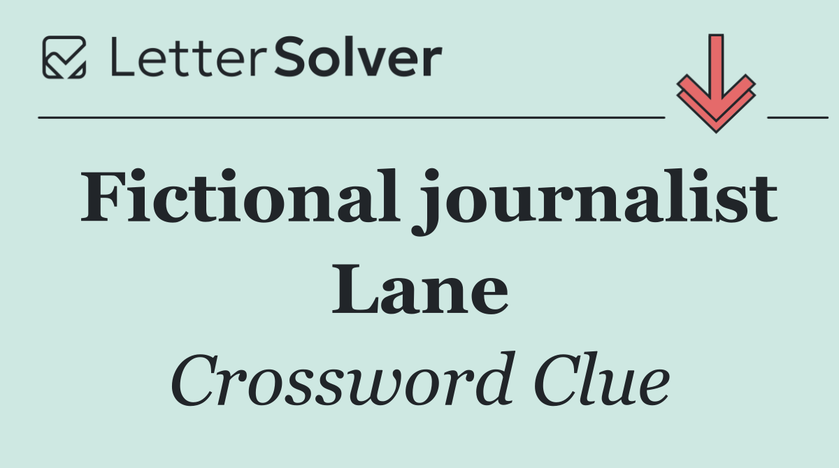 Fictional journalist Lane