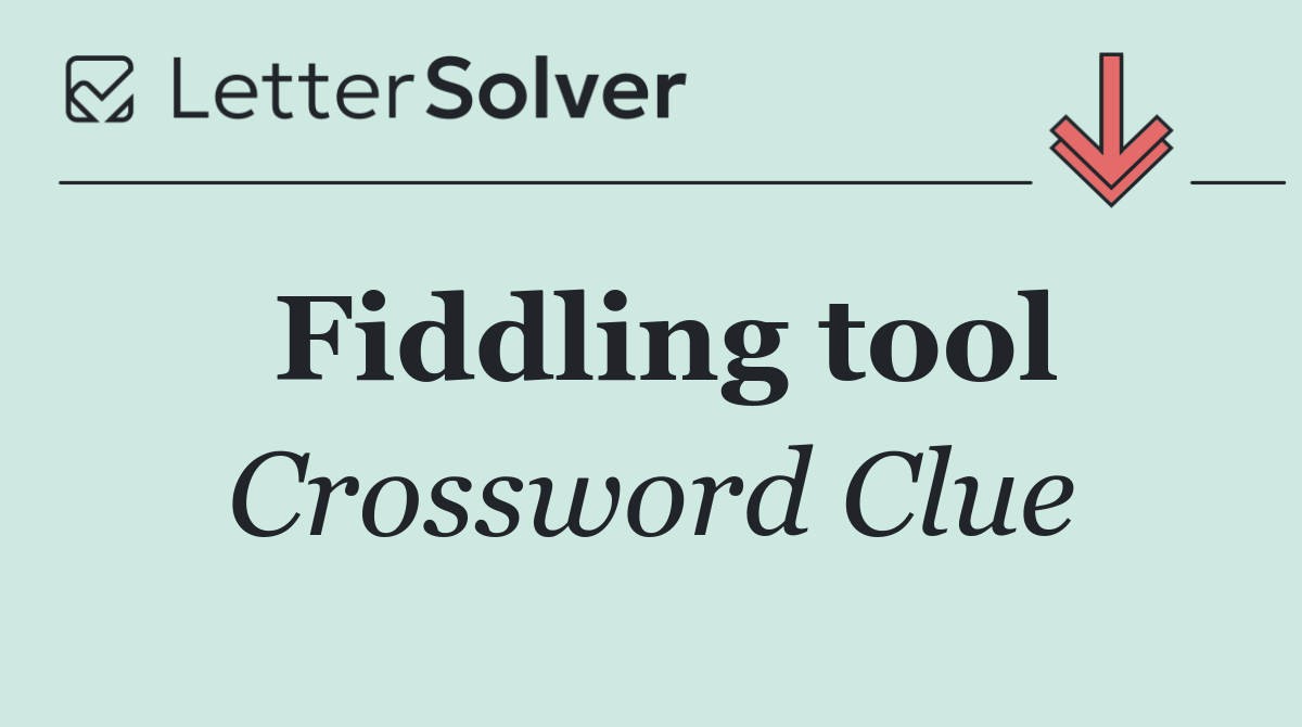 Fiddling tool