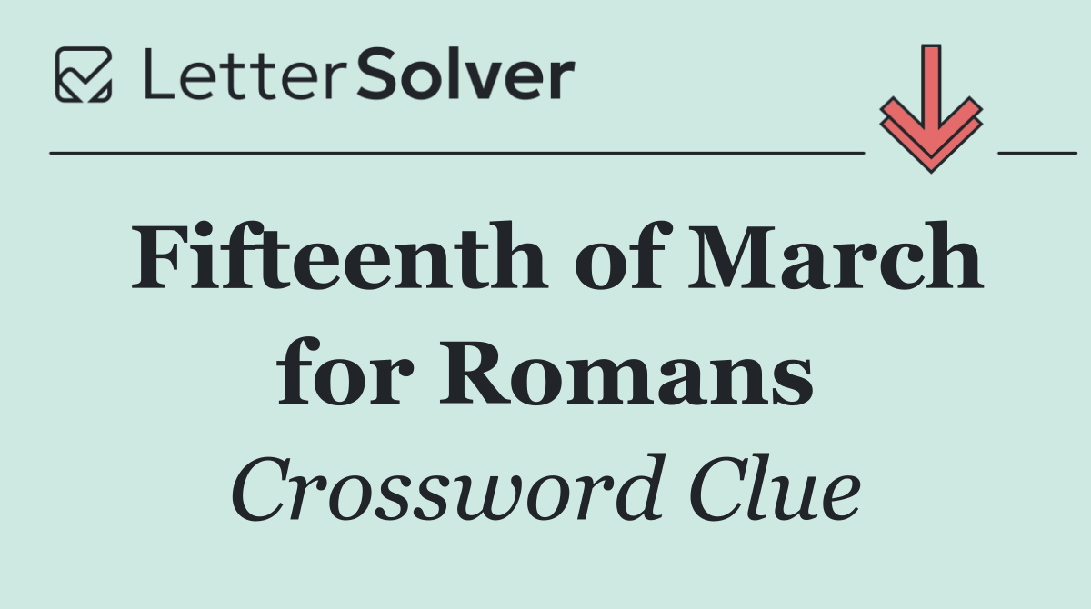 Fifteenth of March for Romans