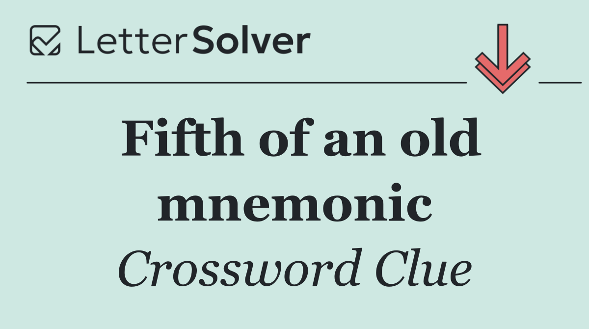Fifth of an old mnemonic