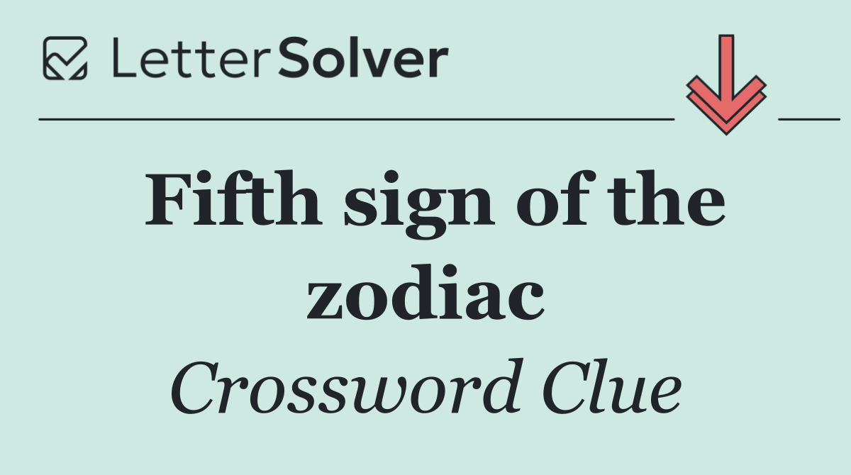 Fifth sign of the zodiac