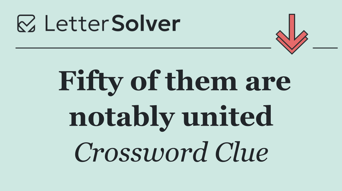 Fifty of them are notably united