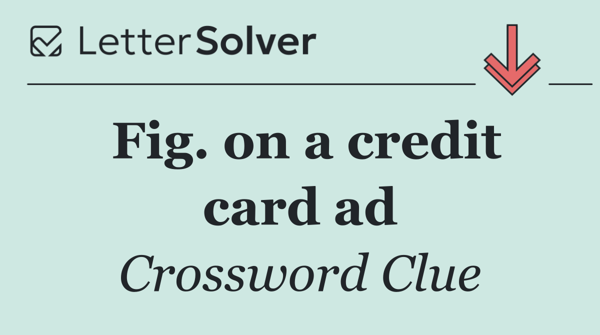 Fig. on a credit card ad