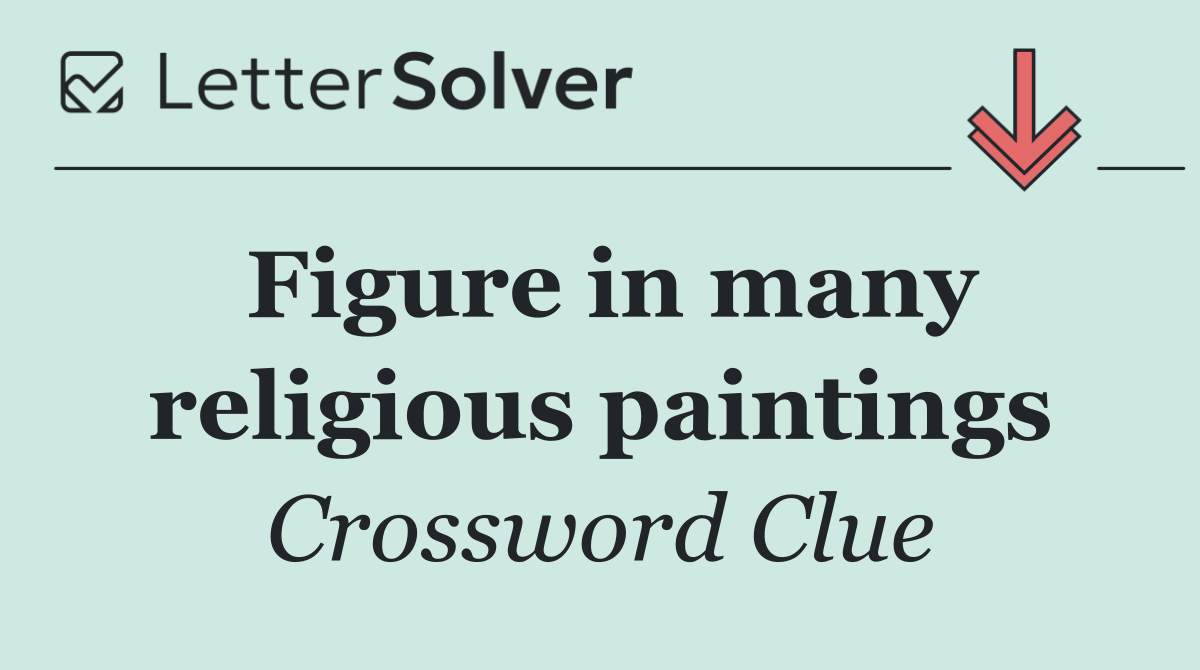Figure in many religious paintings