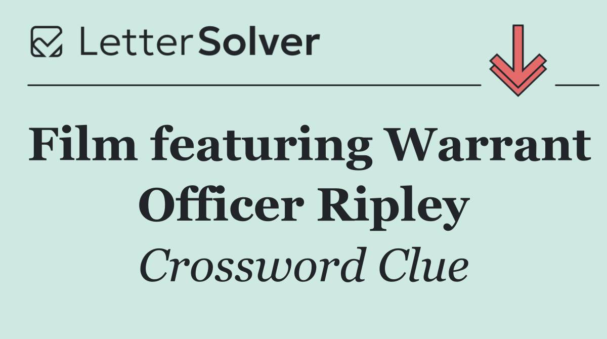 Film featuring Warrant Officer Ripley