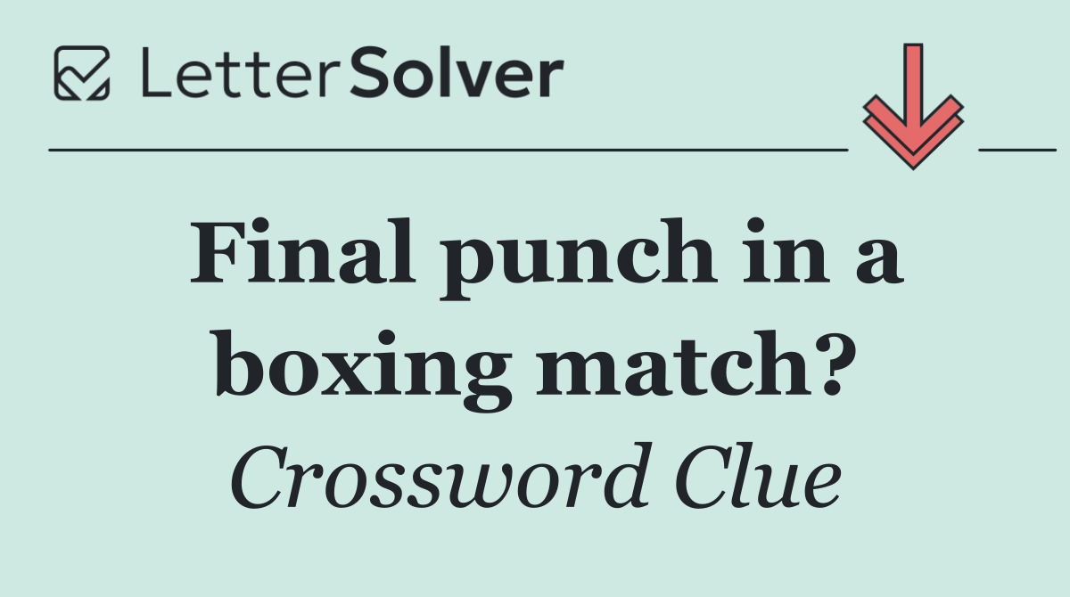 Final punch in a boxing match?