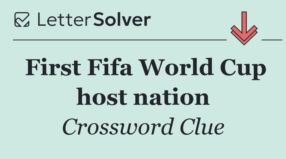 First Fifa World Cup host nation