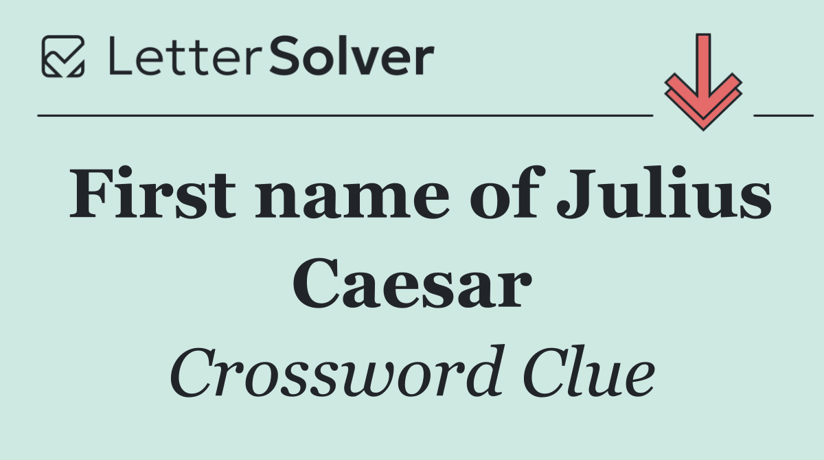 First name of Julius Caesar