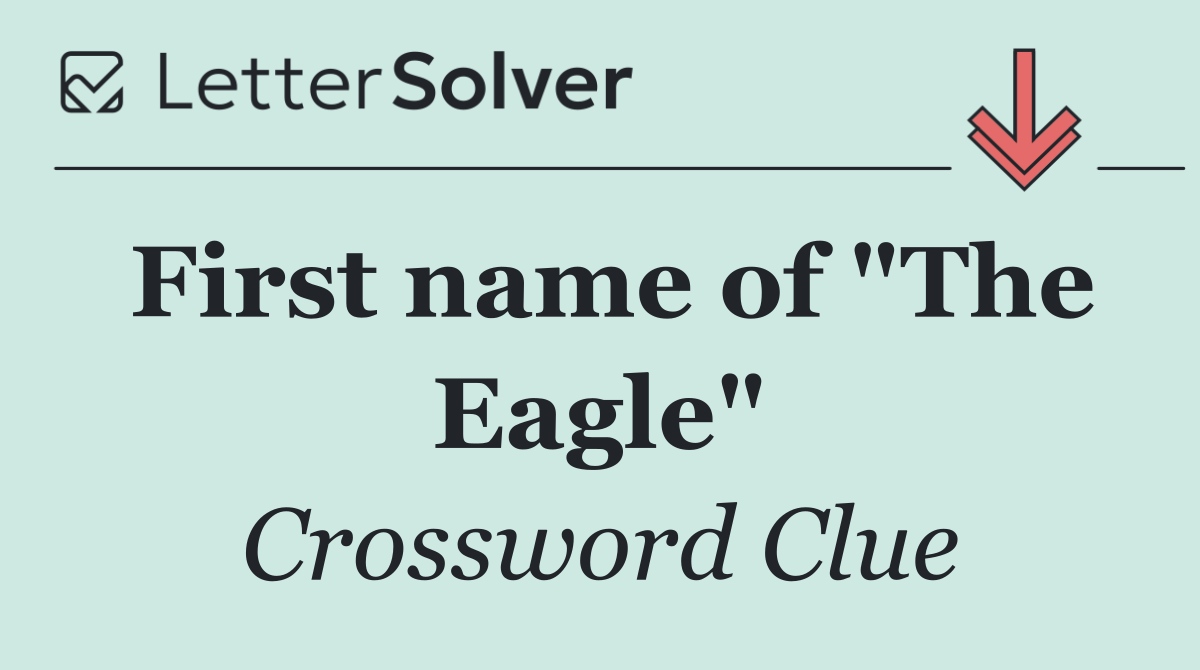 First name of "The Eagle"