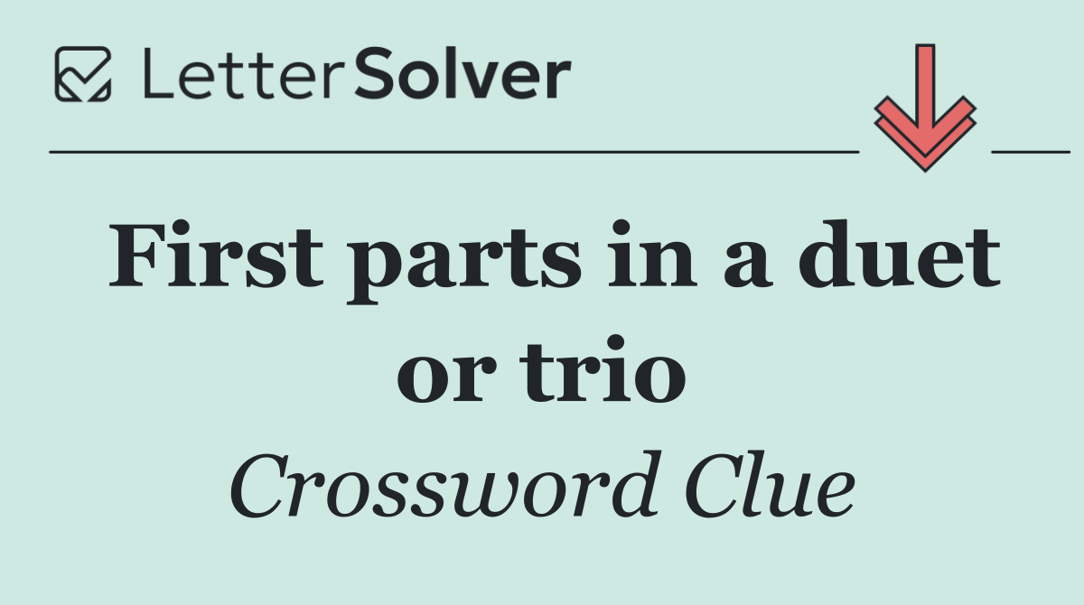 First parts in a duet or trio