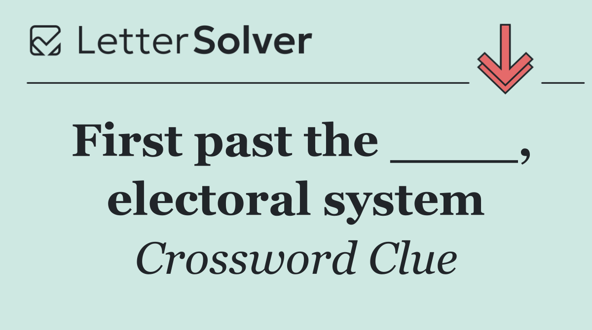 First past the ____, electoral system