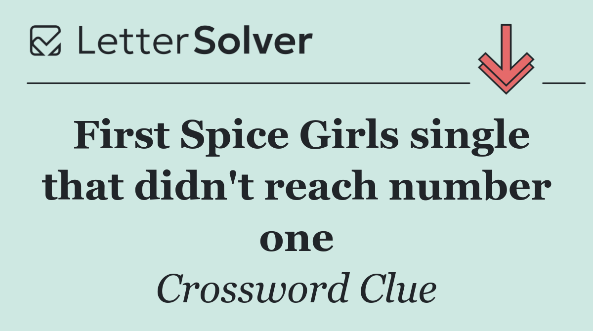 First Spice Girls single that didn't reach number one