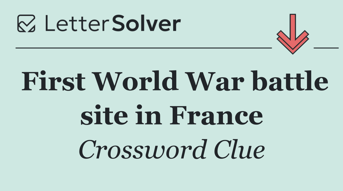First World War battle site in France