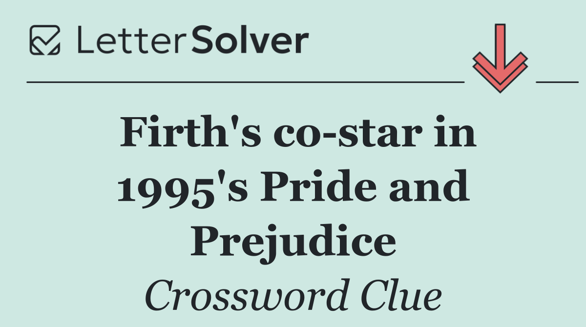Firth's co star in 1995's Pride and Prejudice