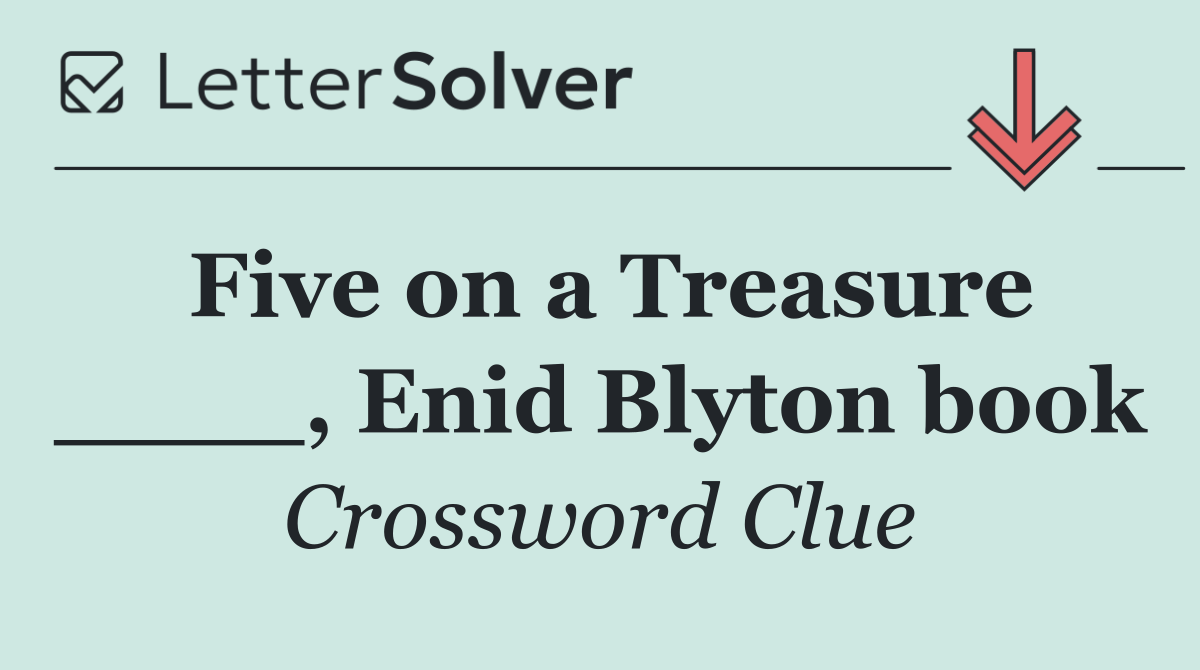 Five on a Treasure ____, Enid Blyton book