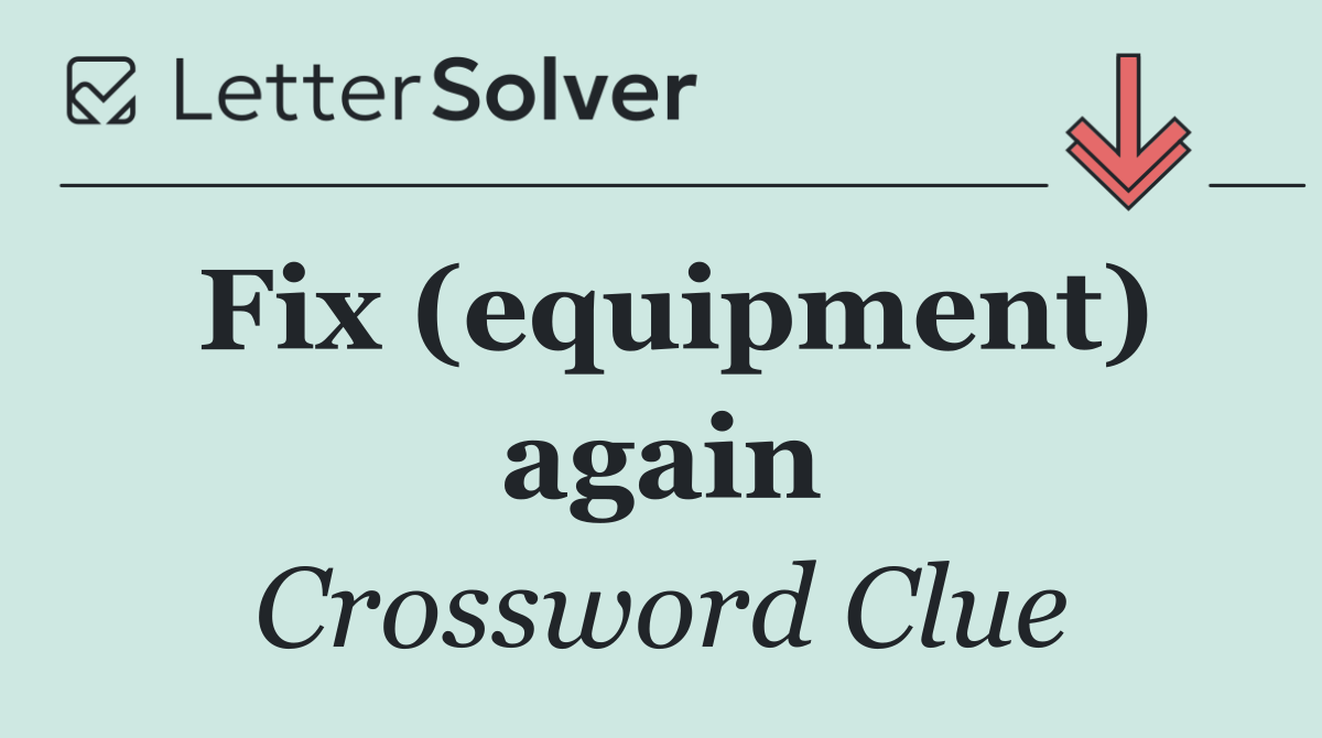 Fix (equipment) again