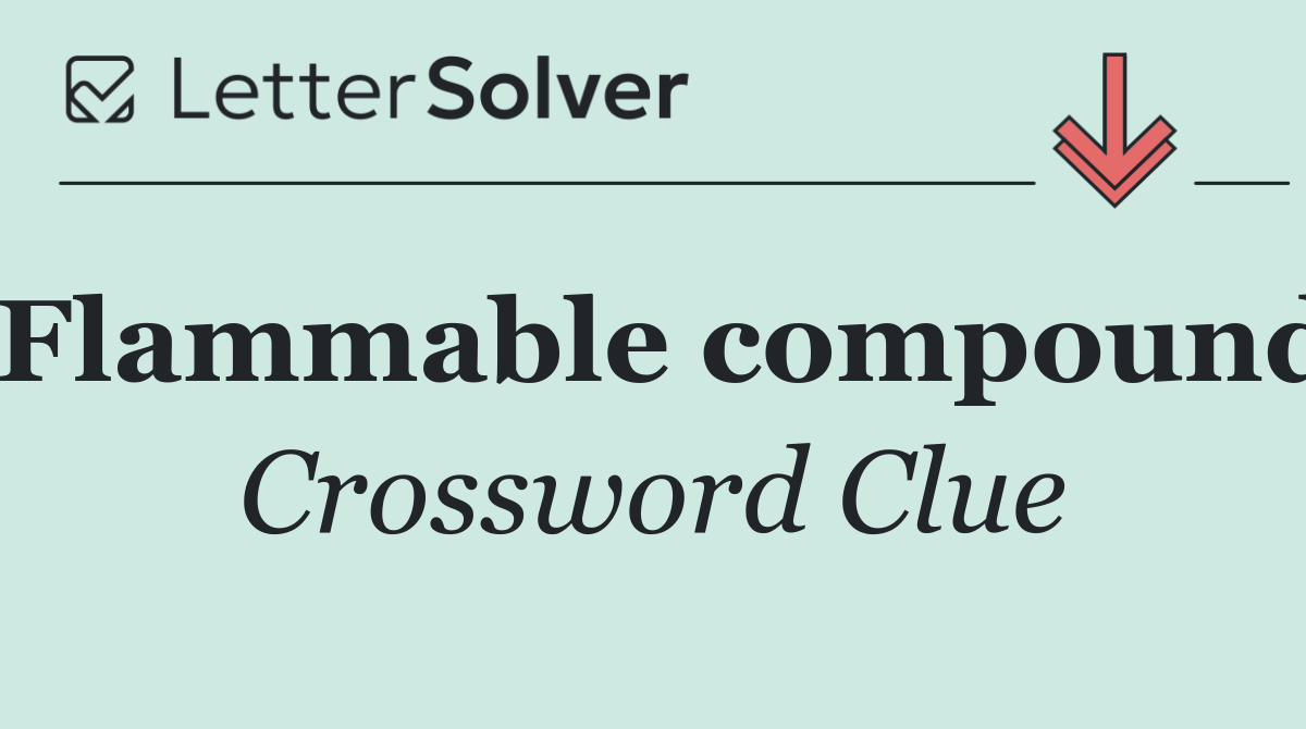 Flammable compound