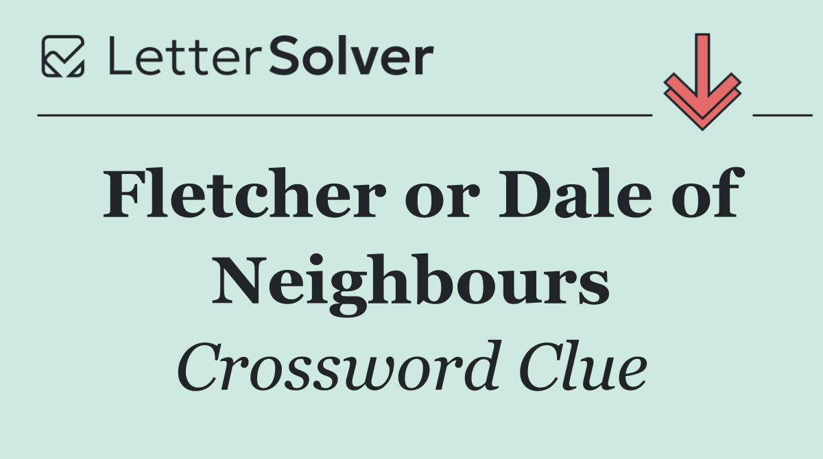 Fletcher or Dale of Neighbours