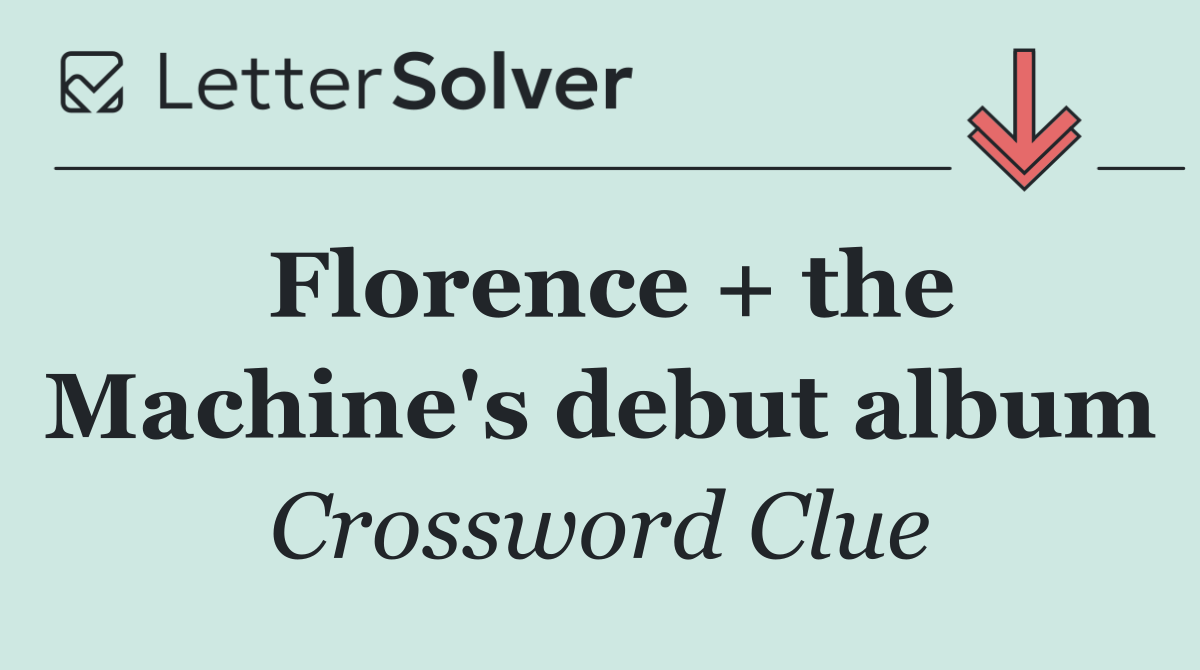 Florence + the Machine's debut album