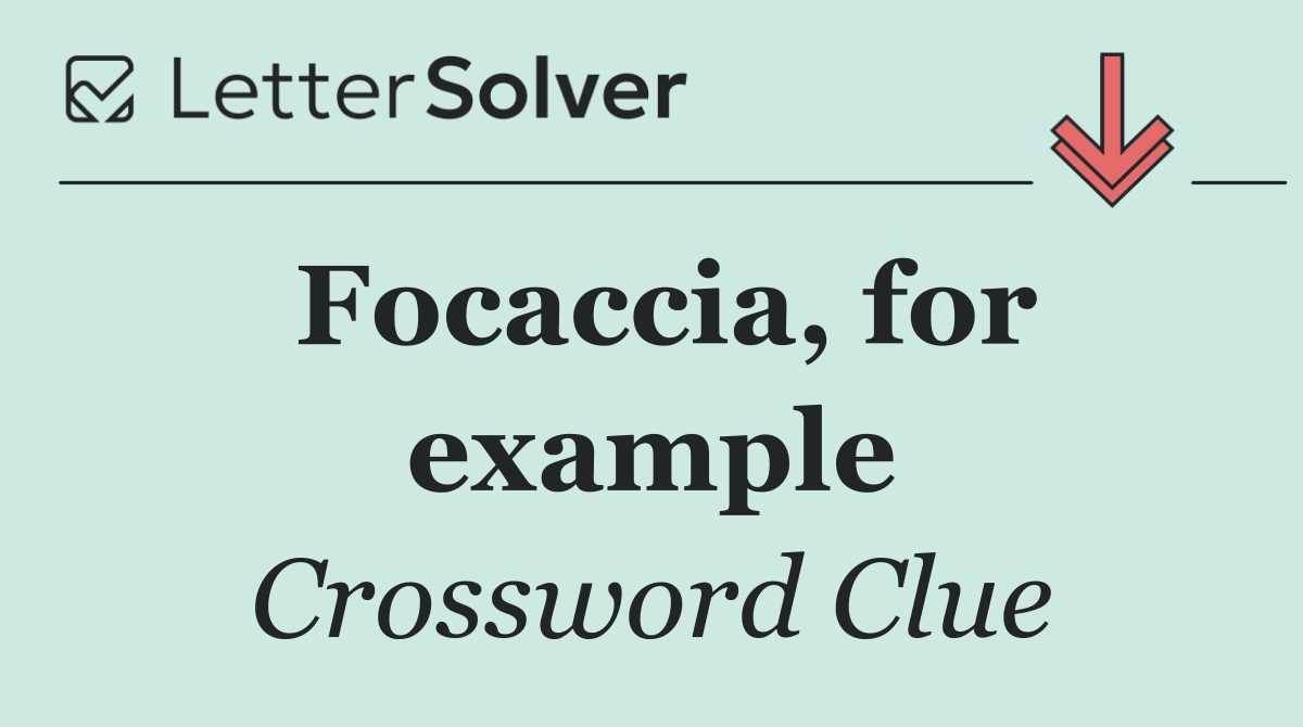 Focaccia, for example