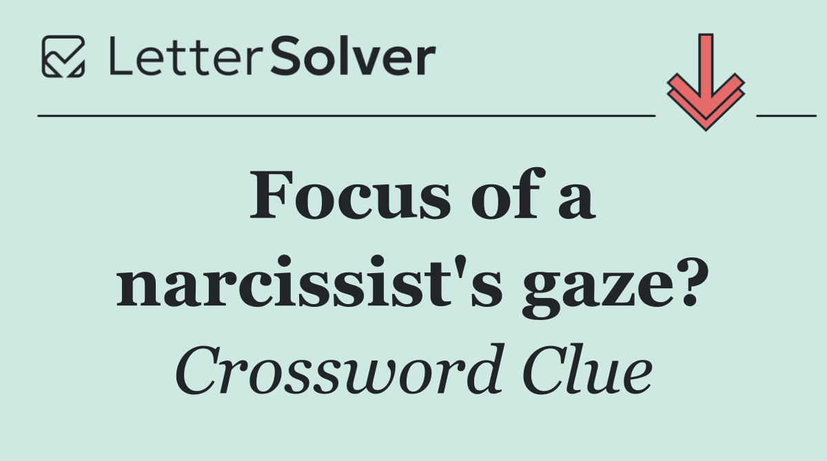 Focus of a narcissist's gaze?