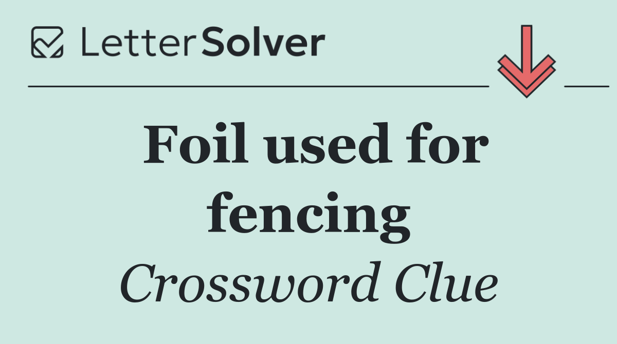 Foil used for fencing